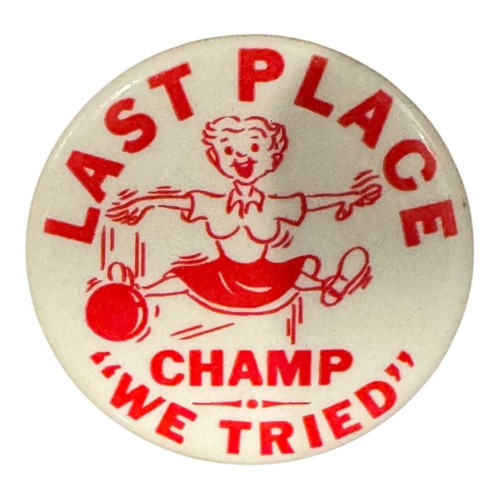 Bowling LAST PLACE CHAMP "We Tried" Bowler‎ Celluloid Pin Vintage Button